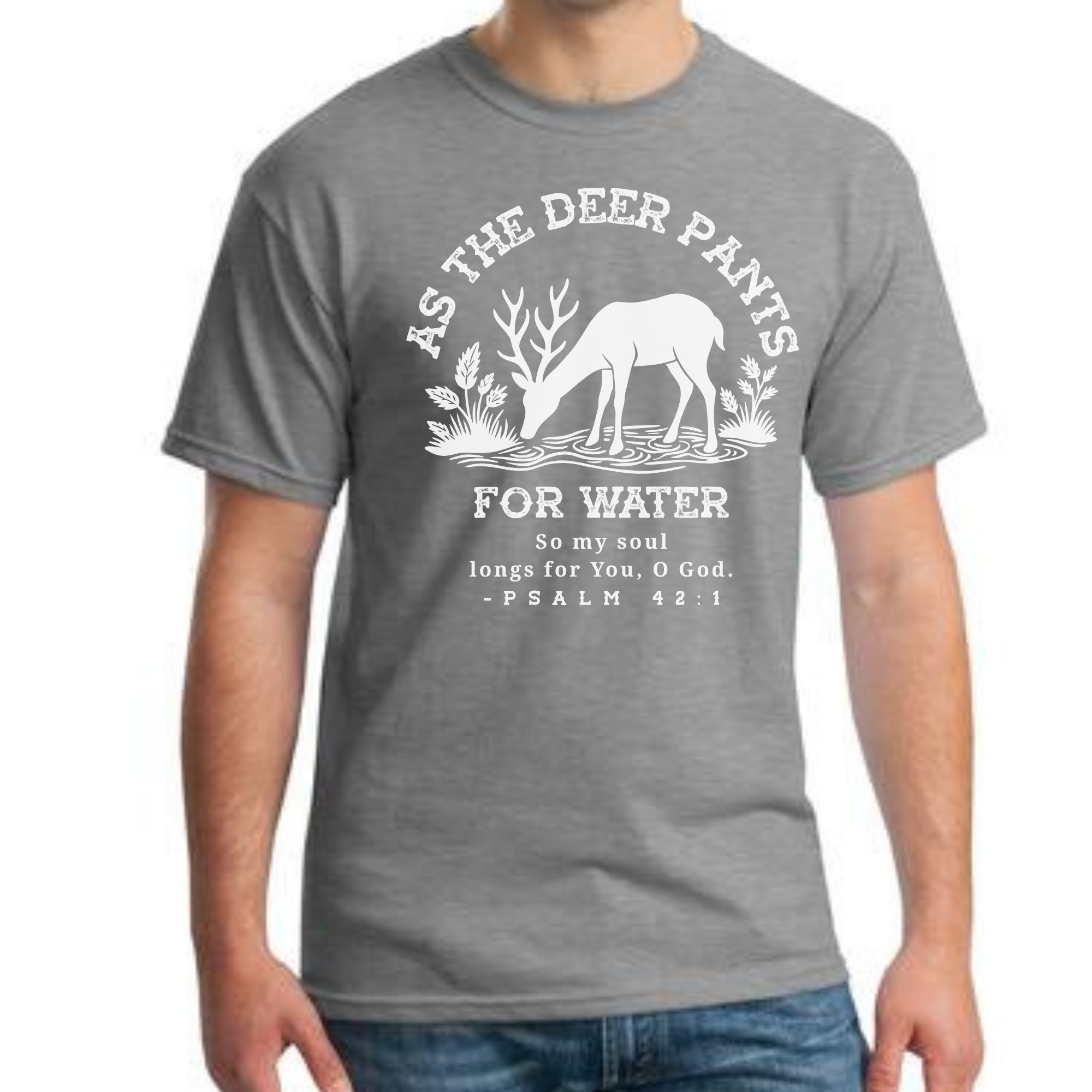 As The Deer Pants - Psalm 42:1 Shirt